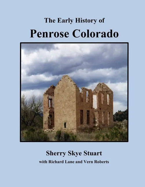 The Early History of Penrose Colorado - Paperback