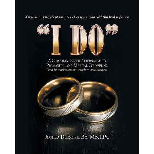 I Do: If You're Thinking About Saying "I Do" or You Already Did, This Book is For You - Paperback