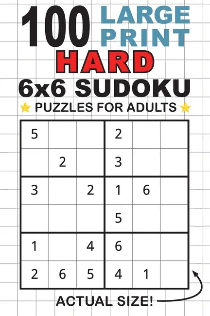 100 Large Print Hard 6x6 Sudoku Puzzles for Adults: Only One Puzzle Per Page! (Pocket 6"x9" Size) - Paperback