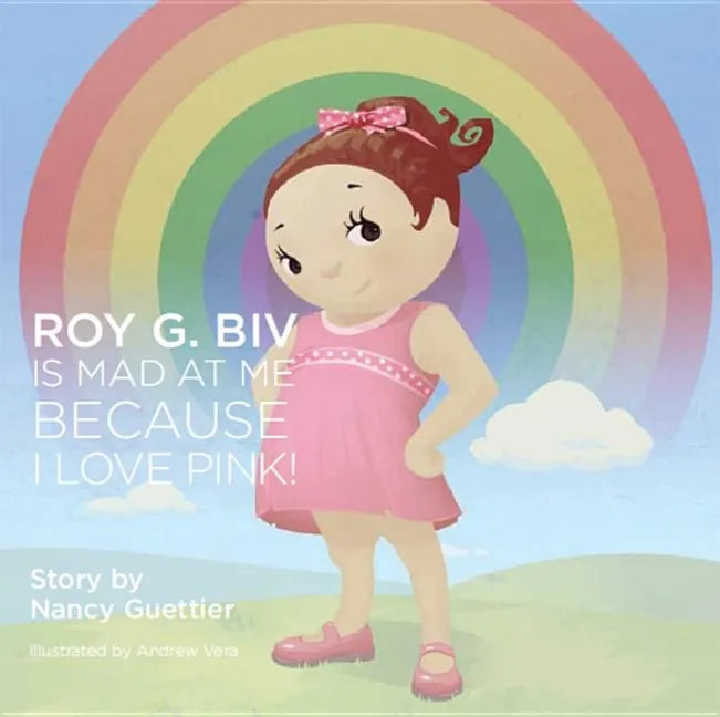 Roy G. Biv Is Mad at Me Because I Love Pink - Paperback
