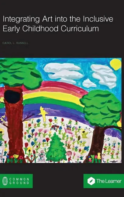 Integrating Art into the Inclusive Early Childhood Curriculum - Hardcover