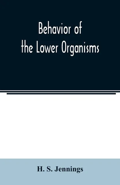 Behavior of the lower organisms - Paperback