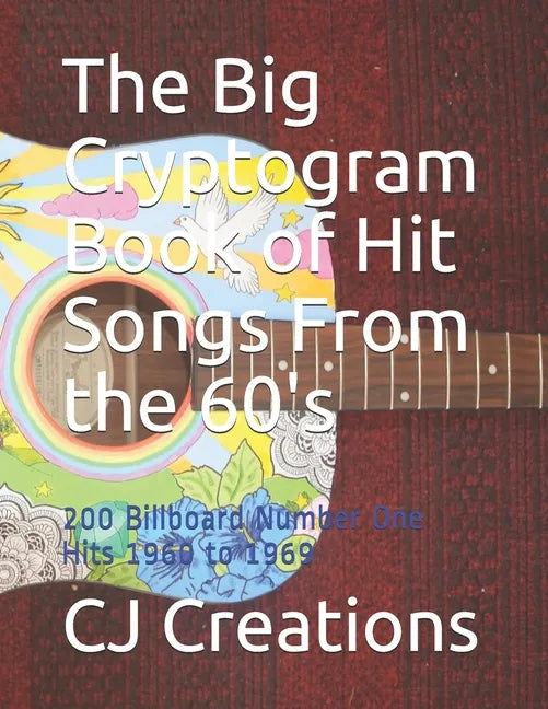 The Big Cryptogram Book of Hit Songs From the 60's: 200 Billboard Number One Hits 1960 to 1969 - Paperback