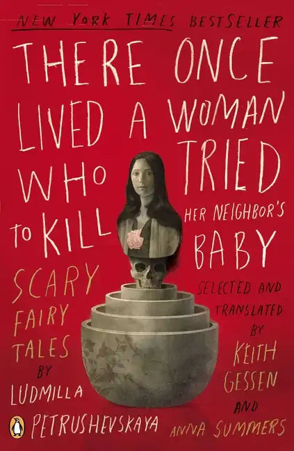 There Once Lived a Woman Who Tried to Kill Her Neighbor's Baby: Scary Fairy Tales - Paperback
