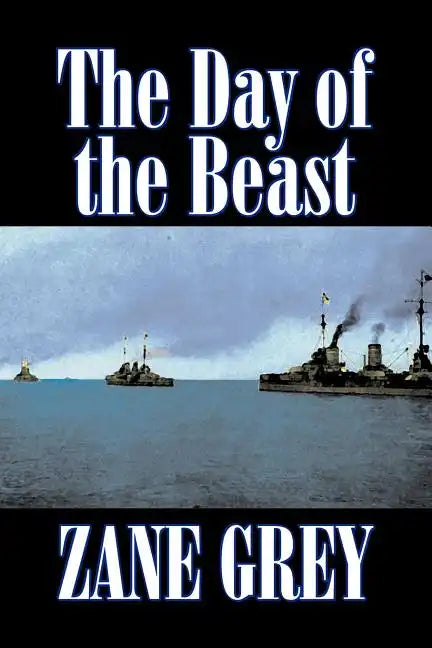 The Day of the Beast by Zane Grey, Fiction, Westerns, Historical - Paperback