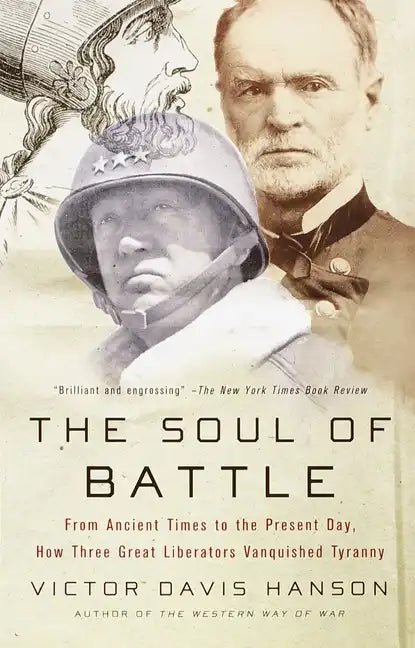 The Soul of Battle: From Ancient Times to the Present Day, How Three Great Liberators Vanquished Tyranny - Paperback