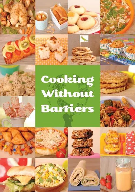 Cooking Without Barriers: Recipes by Children for Every Hungry Child - Paperback