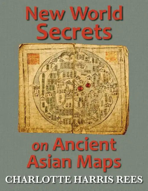 New World Secrets on Ancient Asian Maps - Paperback