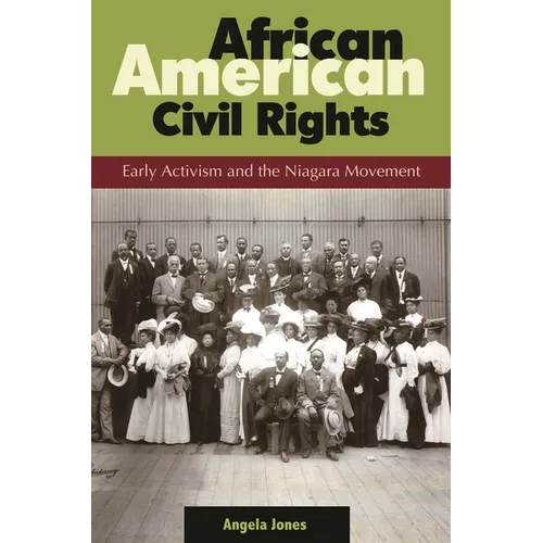African American Civil Rights: Early Activism and the Niagara Movement - Hardcover