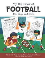 My Big Book of Football Filled with Word Search, Mazes, Spot the difference, How to draw and more! Ages 4 and up: Over 20 Fun Educational Worksheets f - Paperback