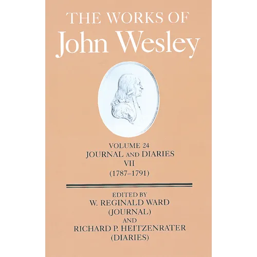 The Works of John Wesley Volume 24: Journal and Diaries VII (1787-1791) - Hardcover