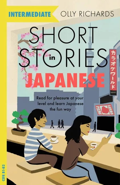 Short Stories in Japanese for Intermediate Learners: Read for Pleasure at Your Level, Expand Your Vocabulary and Learn Japanese the Fun Way! - Paperback