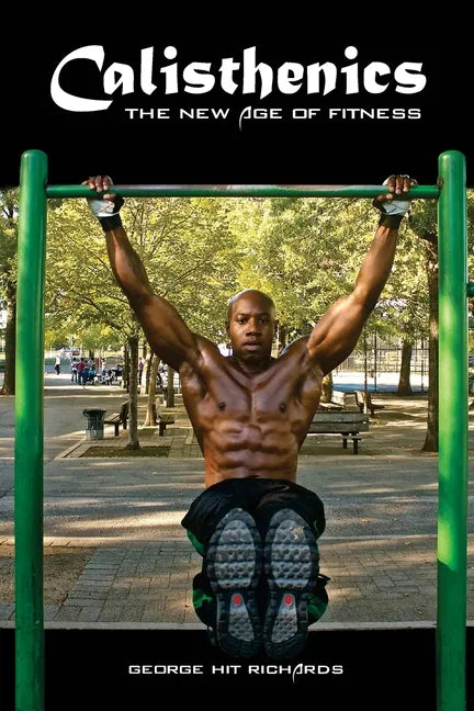 Calisthenics: (B&W): The New Age Of Fitness (B&W) - Paperback