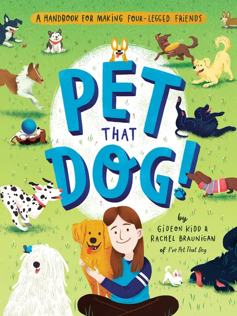 Pet That Dog!: A Handbook for Making Four-Legged Friends - Paperback