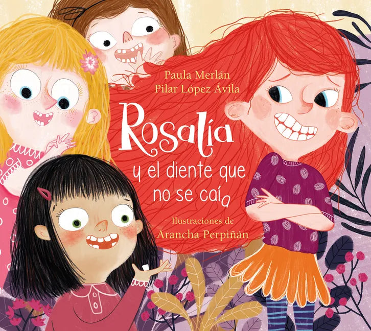 Rosalía Y El Diente Que No Se Caía / Rosalia and the Tooth That Just Wouldnt Fall Off - Hardcover