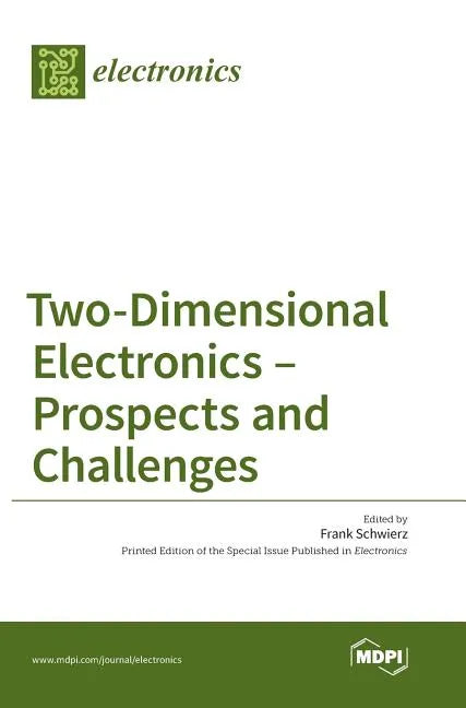 Two-Dimensional Electronics - Prospects and Challenges - Hardcover