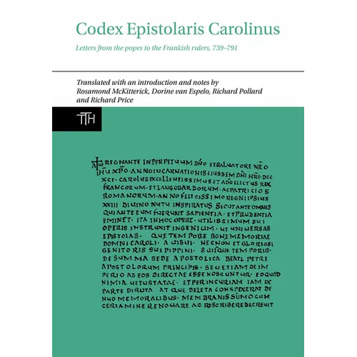 Codex Epistolaris Carolinus: Letters from the Popes to the Frankish Rulers, 739-791 - Paperback