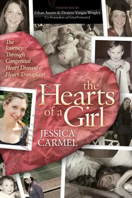 The Hearts of a Girl: The Journey Through Congenital Heart Disease and Heart Transplant - Paperback