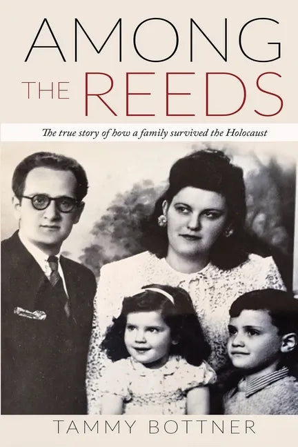 Among the Reeds: The true Story of how a Family survived the Holocaust - Paperback