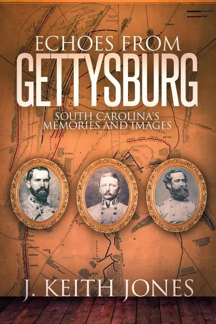 Echoes from Gettysburg: South Carolina's Memories and Images - Paperback