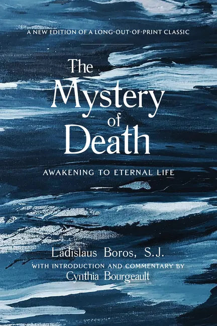The Mystery of Death: Awakening to Eternal Life - Paperback