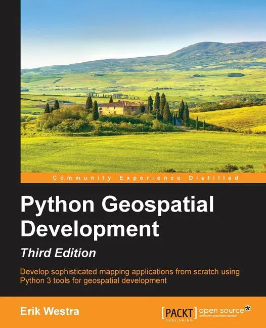 Python GeoSpatial Development, Third Edition - Paperback