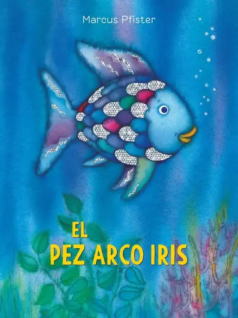 El Pez Arco Iris: (Spanish Edition) - Paperback