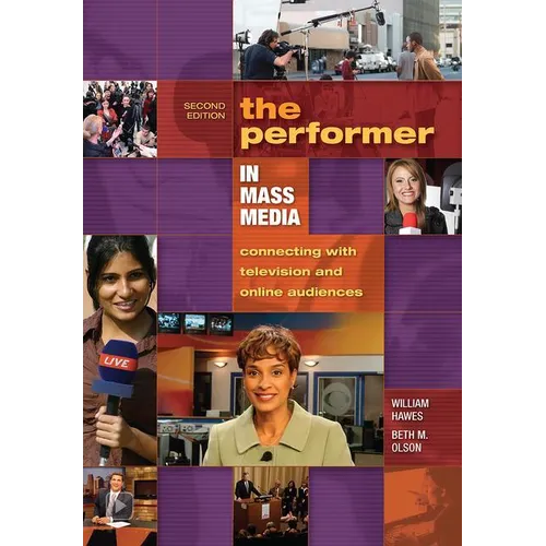 The Performer in Mass Media: Connecting with Television and Online Audiences - Paperback