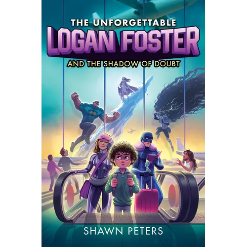 The Unforgettable Logan Foster and the Shadow of Doubt - Paperback