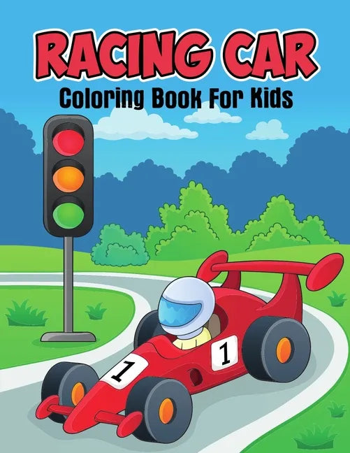 Racing Car Coloring Book for Kids: Unique and Relaxing Coloring Activity Book for Beginner, Toddler, Preschooler & Kids Ages 4-8 - Paperback