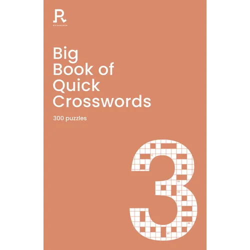 Big Book of Quick Crosswords Book 3: A Bumper Crossword Book for Adults Containing 300 Puzzles - Paperback