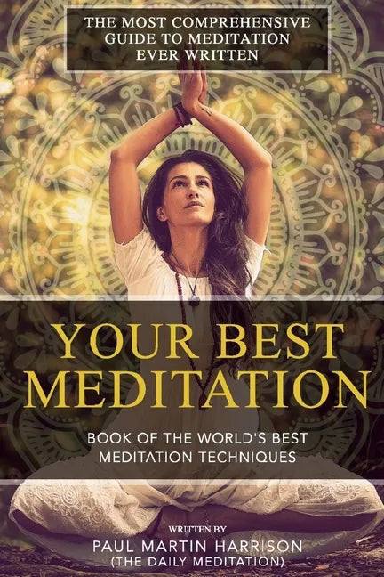 Your Best Meditation: Book of the World's Best Meditation Techniques - Paperback