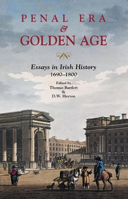 Penal Era & Golden Age: Essays in Irish History, 1690-1800 - Paperback