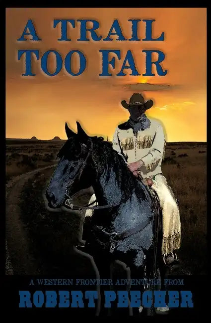 A Trail Too Far: A Western Frontier Adventure - Paperback