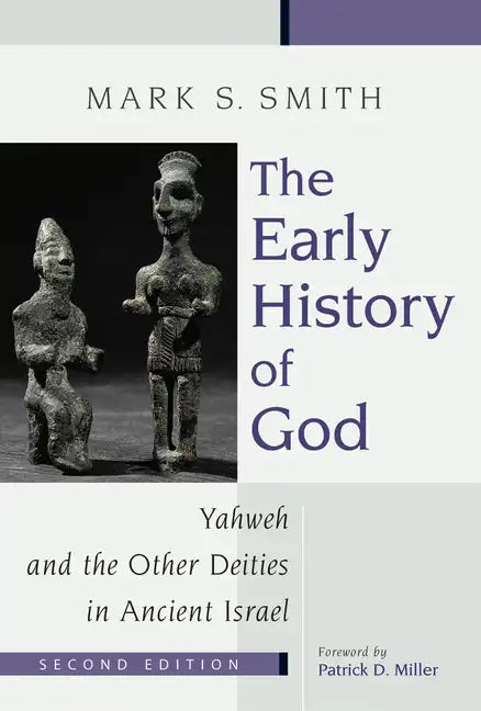The Early History of God: Yahweh and the Other Deities in Ancient Israel - Paperback