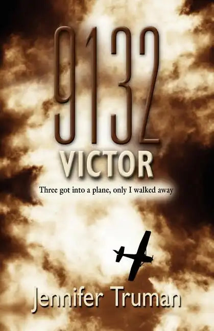 9132 VICTOR! Three Got Into a Plane, Only I Walked Away - Paperback