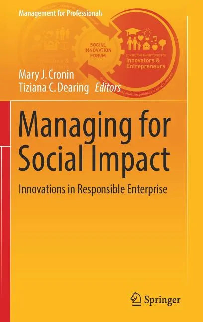 Managing for Social Impact: Innovations in Responsible Enterprise - Hardcover