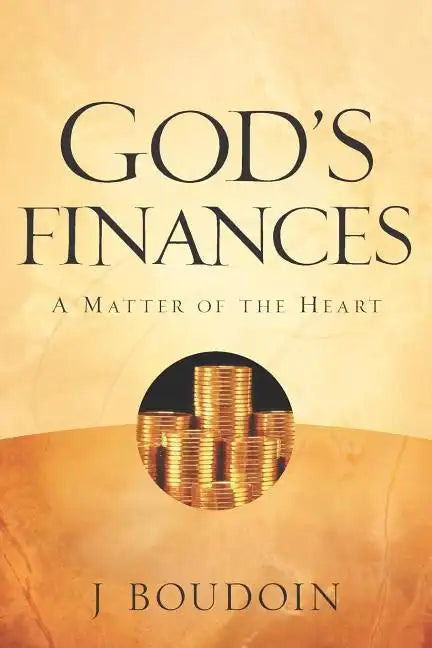 God's Finances-A Matter of the Heart - Paperback