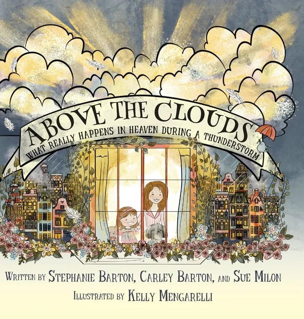 Above the Clouds: What Really Happens in Heaven During a Thunderstorm - Hardcover