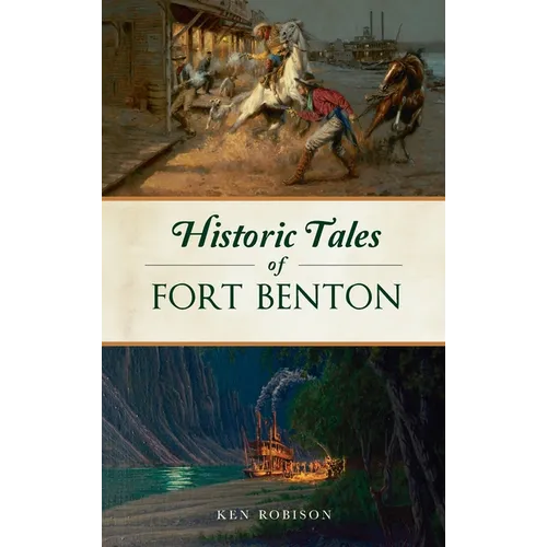 Historic Tales of Fort Benton - Hardcover