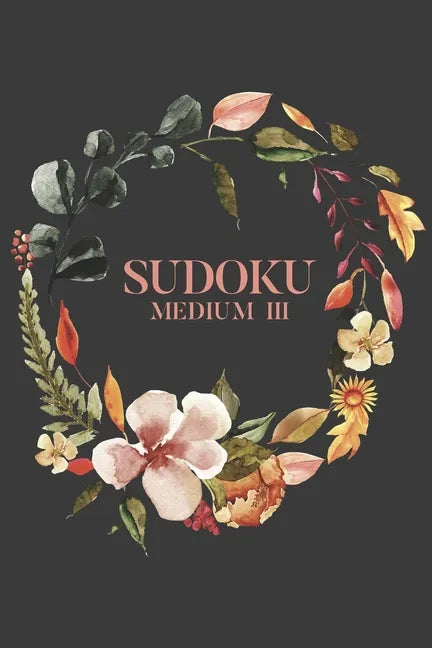 Sudoku Medium III: 100 Medium Sudoku Puzzles, 6x9 Travel Size, Great Gift for Sudoku Lover, Holiday Gift for Puzzle Addict - Paperback