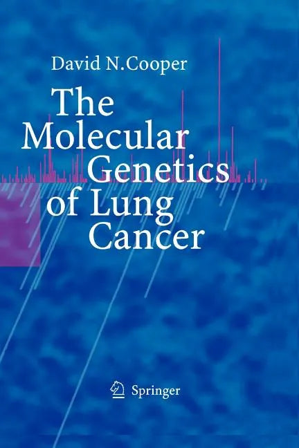 The Molecular Genetics of Lung Cancer - Paperback