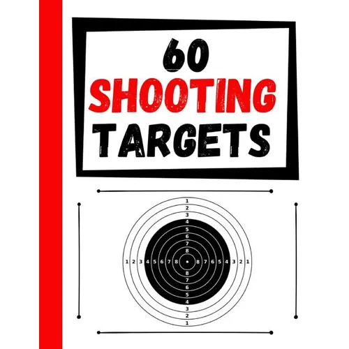 60 Shooting Targets: Large Paper Perfect for Rifles / Firearms / BB / AirSoft / Pistols / Archery & Pellet Guns - Paperback