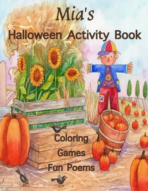 Mia's Halloween Activity Book: (Personalized Book for Children) Halloween Coloring Book; Games: mazes, connect the dots, crossword puzzle, Halloween - Paperback