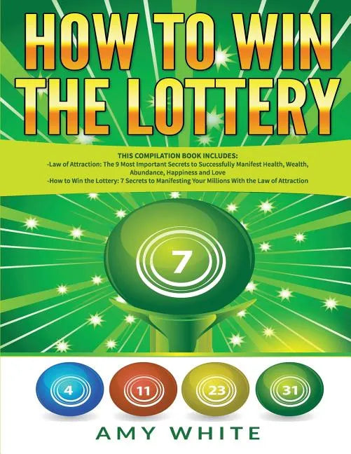 How to Win the Lottery: 2 Books in 1 with How to Win the Lottery and Law of Attraction - 16 Most Important Secrets to Manifest Your Millions, - Paperback