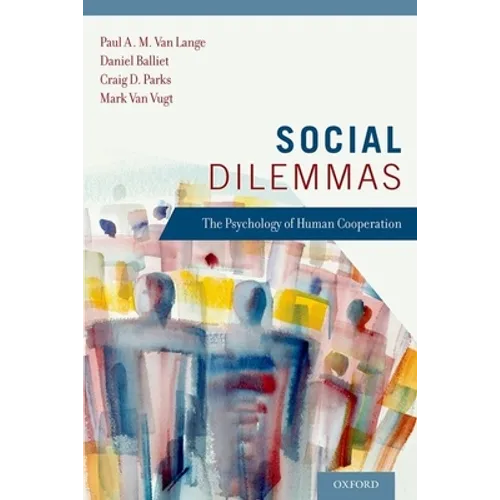 Social Dilemmas: The Psychology of Human Cooperation - Paperback