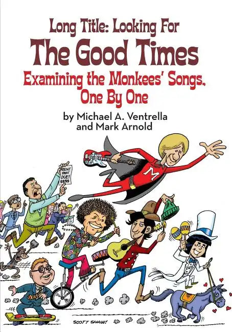 Long Title: Looking for the Good Times; Examining the Monkees' Songs, One by One - Paperback