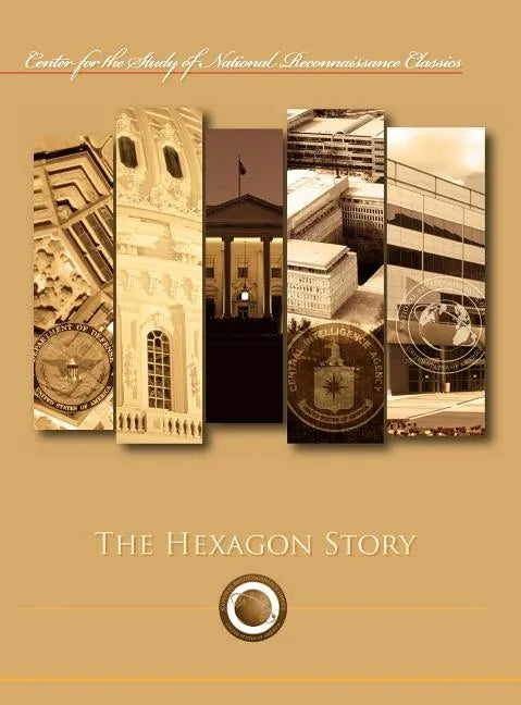 The Hexagon Story (Center for the Study of National Reconnaissance Classics Series) - Hardcover