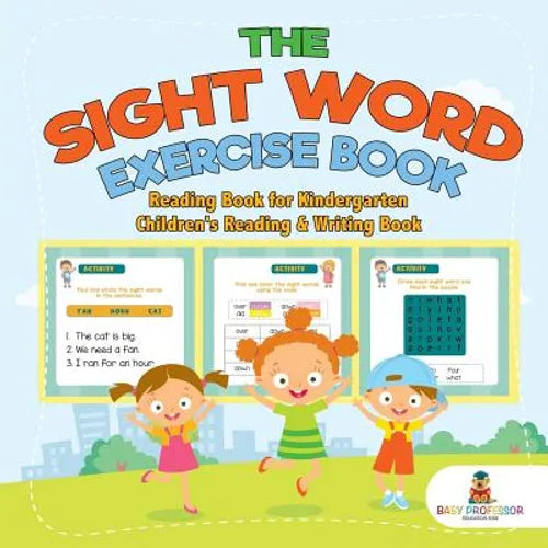 The Sight Word Exercise Book - Reading Book for Kindergarten Children's Reading & Writing Book - Paperback