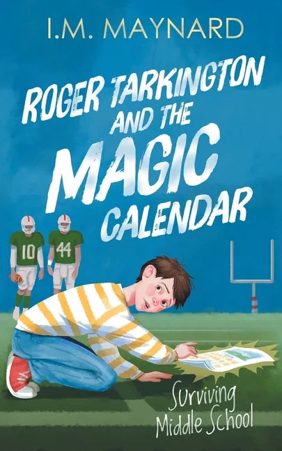 Roger Tarkington and the Magic Calendar: Surviving Middle School - Paperback